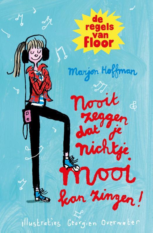 Marjolein Hoffman - De regels van Floor: Nooit zeggen dat je nichtje mooi kan zingen!
