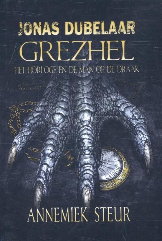 Annemiek Steur - Grezhel, het horloge en de man op de draak