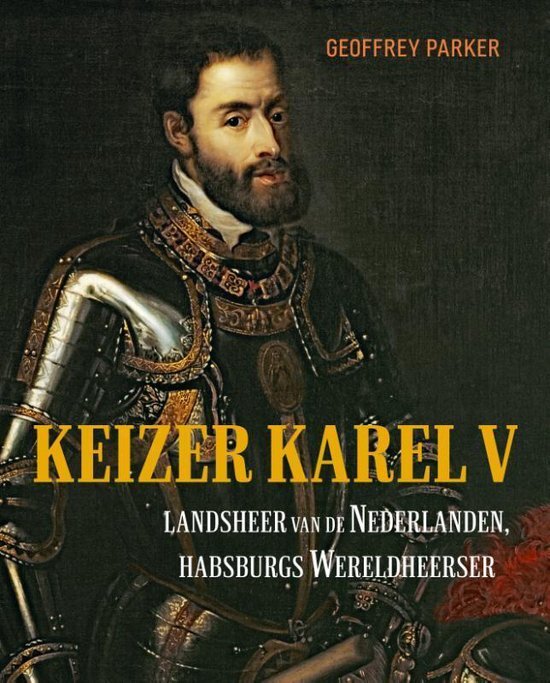 Geoffrey Parker - Keizer Karel V