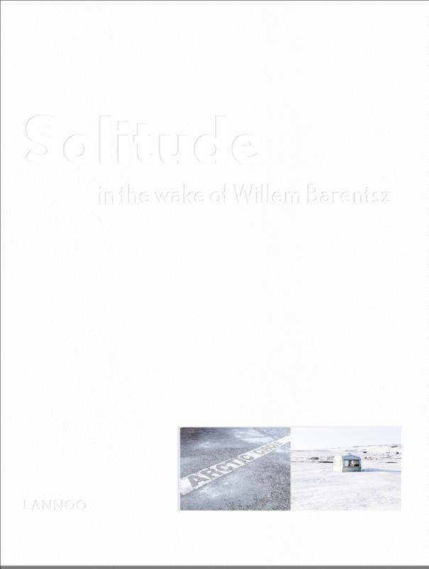 Jeroen Toirkens - Solitude: in the wake of Willem Barentsz