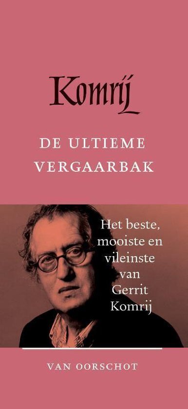 Gerrit Komrij - De ultieme vergaarbak