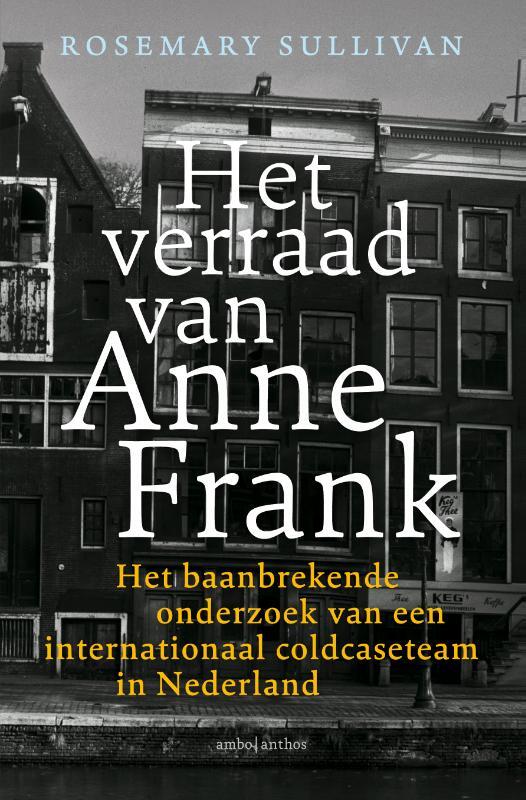 Rosemary Sullivan - Het verraad van Anne Frank