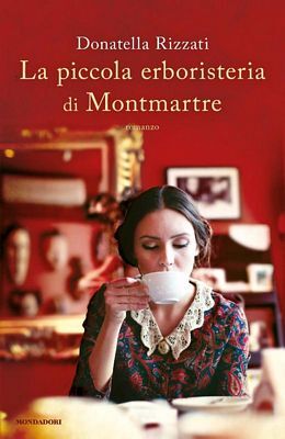 Donatella Rizzati - La piccola erborsteri di Montmartre