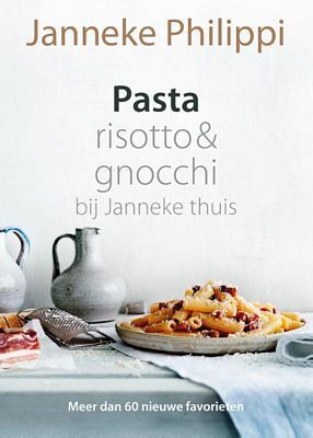 Janneke Philippi - Pasta, risotto & gnocchi - bij Janneke thuis