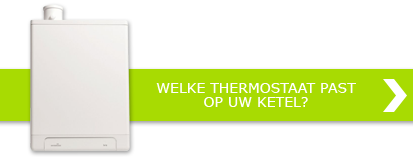 Welke thermostaat past op uw cv-ketel? Bekijk het aansluittabel >